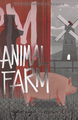 Animal Farm (Wordsworth Classics) 1840228032 Book Cover