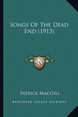 Songs Of The Dead End (1913) 1164009753 Book Cover