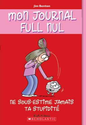 Mon Journal Full Nul: N? 7 - Ne Sous-Estime Jam... [French] 0545991234 Book Cover