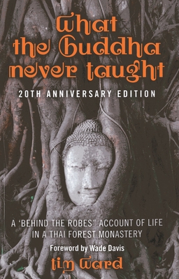 What the Buddha Never Taught: A 'Behind the Rob... 1782792031 Book Cover