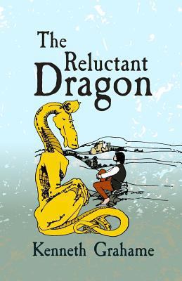 The Reluctant Dragon: Original and Unabridged 1981136681 Book Cover