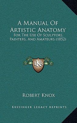 A Manual of Artistic Anatomy: For the Use of Sc... 1164722972 Book Cover