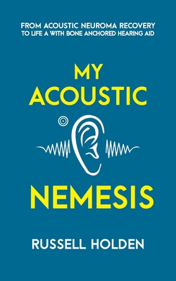 My Acoustic Nemesis: A personal account of life... 199989362X Book Cover