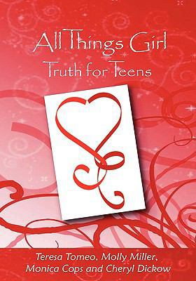 All Things Girl: Truth for Teens 0982338805 Book Cover