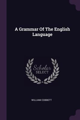 A Grammar Of The English Language 1378906349 Book Cover