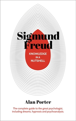 Knowledge in a Nutshell: Sigmund Freud: The Com... 178950564X Book Cover