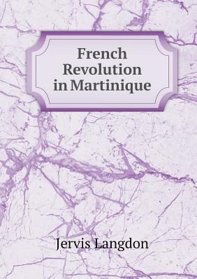 French Revolution in Martinique 551844625X Book Cover