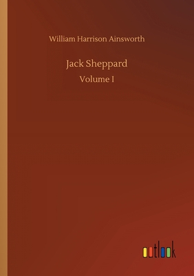 Jack Sheppard 3734079322 Book Cover
