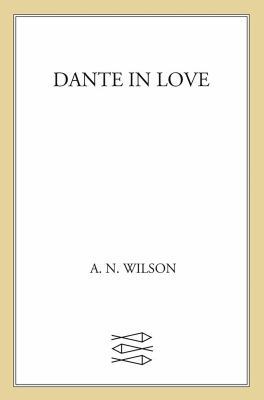 Dante in Love: A Biography 1250013968 Book Cover