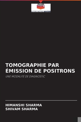 Tomographie Par Émission de Positrons [French] 6204094564 Book Cover