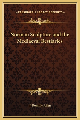 Norman Sculpture and the Mediaeval Bestiaries 1169274730 Book Cover