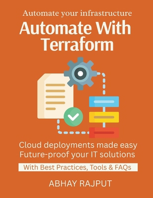Automate With Terraform: Automate Infra Deploym... B0FP8MQS14 Book Cover