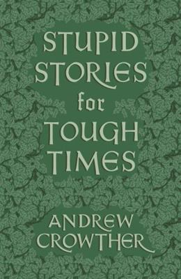 Hay Press Stupid Stories for Tough Times. 1804471119 Book Cover