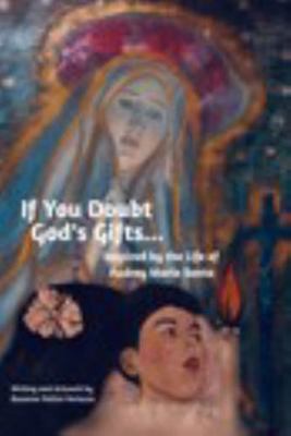 If You Doubt God's Gifts