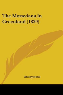 The Moravians In Greenland (1839) 1104499819 Book Cover