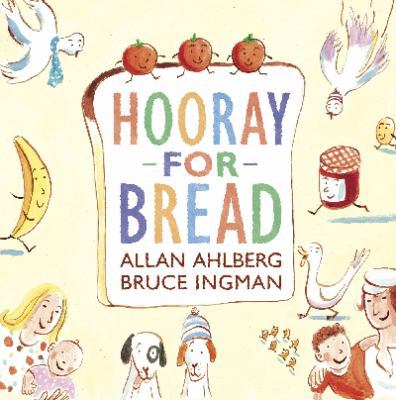 Hooray for Bread 1406337994 Book Cover