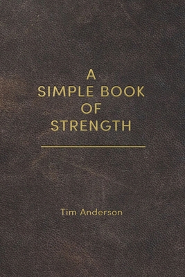 A Simple Book of Strength 1963675002 Book Cover