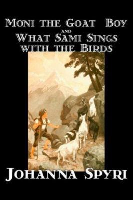 'Moni the Goat-Boy' and 'What Sami Sings with t... 159818251X Book Cover