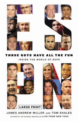 Those Guys Have All the Fun: Inside the World o... [Large Print] 0316178101 Book Cover