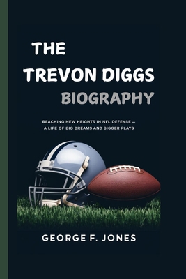 The Trevon Diggs Biography: Reaching New Height...            Book Cover