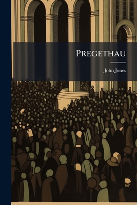 Pregethau: Gyda Rhagdraeth, Dan Olygiad G. Parry [Welsh] 1143705106 Book Cover