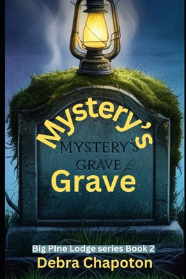 Mystery's Grave: Big Pine Lodge series - book 2 1452869855 Book Cover