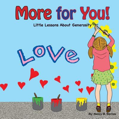 More for You!: Little Lessons About Generosity 1545445036 Book Cover