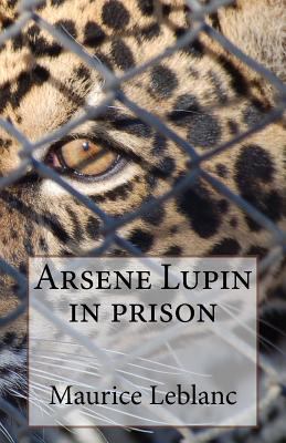 Arsene Lupin in prison 1501082817 Book Cover