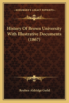 History Of Brown University With Illustrative D... 116391830X Book Cover