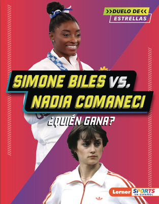 Simone Biles vs. Nadia Comaneci: ¿Quién Gana? (... [Spanish] B0H468LFL8 Book Cover