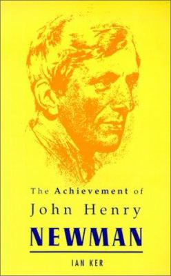 Achievement of John Henry Newman 0005992761 Book Cover