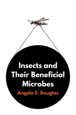 Insects and Their Beneficial Microbes 0691192405 Book Cover