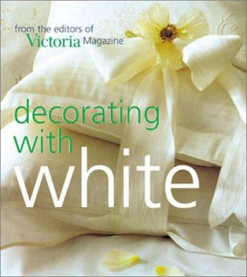 Decorating with White 1588161919 Book Cover