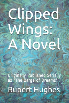Clipped Wings: A Novel: Originally Published Se... 1652331131 Book Cover