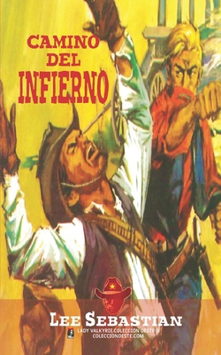 Camino del infierno (Colección Oeste) [Spanish] 1619517353 Book Cover