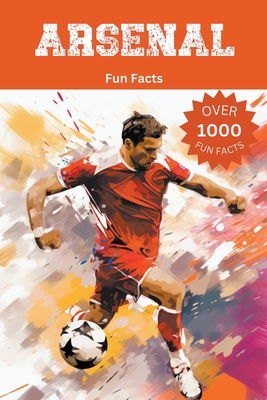 Arsenal Fun Facts B0CJ8GWKQW Book Cover