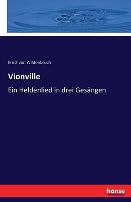 Vionville: Ein Heldenlied in drei Gesängen [German] 3743365049 Book Cover