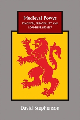 Medieval Powys: Kingdom, Principality and Lords... 178327140X Book Cover
