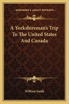 A Yorkshireman's Trip To The United States And ... 1163283541 Book Cover