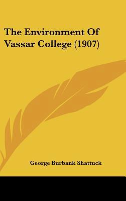 The Environment of Vassar College (1907) 1162242752 Book Cover