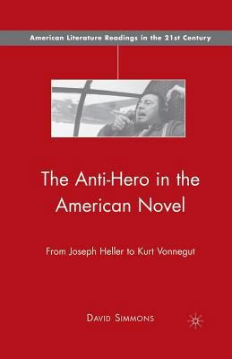 The Anti-Hero in the American Novel: From Josep... 1349371521 Book Cover