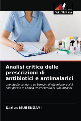 Analisi critica delle prescrizioni di antibioti... [Italian] 6203247529 Book Cover