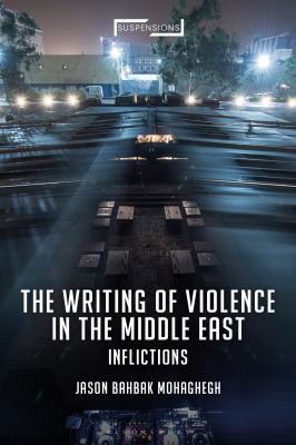 The Writing of Violence in the Middle East: Inf... 1472529448 Book Cover