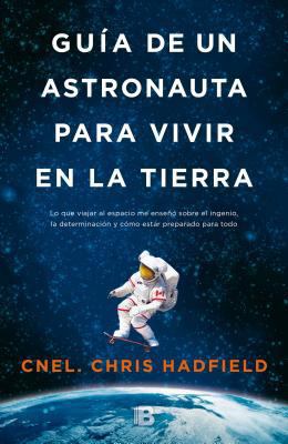 Gu?a de Un Astronauta Para Vivir En La Tierra /... [Spanish] 8466655557 Book Cover