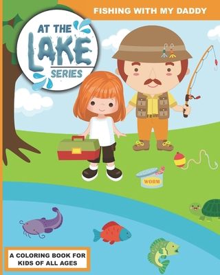 At the Lake: Fishing With My Daddy B089TXG71G Book Cover