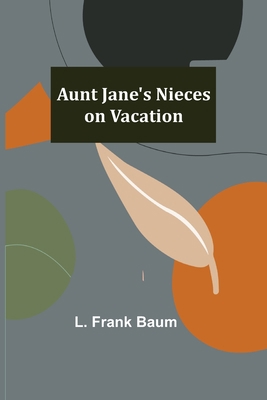 Aunt Jane's Nieces on Vacation 9356089329 Book Cover