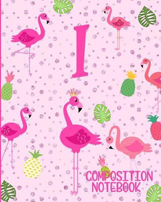 Composition Notebook I: Pink Flamingo Initial I... 1073072371 Book Cover