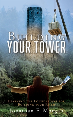 Building your Tower: Learning the Foundations f... 1662851863 Book Cover