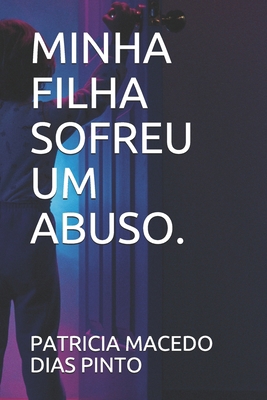 Minha Filha Sofreu Um Abuso. [Portuguese] B08YQM3VCV Book Cover