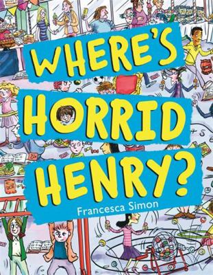 Where's Horrid Henry? (Horrid Henry (Hardcover)) 1510101500 Book Cover
